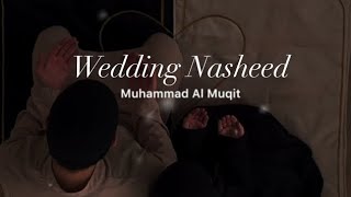 Wedding Nasheed Muhammad Al Muqit English Lyrics Nasheed Vocals Mp3