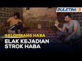 GELOMBANG HABA | Suhu Tinggi Sehingga 52 Celcius