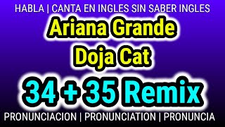 34 + 35 Remix Ariana Grande Doja Cat | Como hablar cantar con pronunciacion ingles traducida español