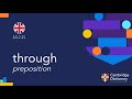 How to pronounce through (proposition) | British English and American English pronunciation