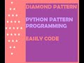 Diamond pattern | Diamond patter in python | Pattern Programming