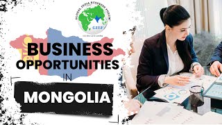 Business Opportunities in Mongolia -GIBF