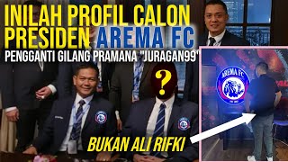 Inilah Profil Calon Presiden Arema FC, Pengganti Gilang widya pramana ( JURAGAN 99 )
