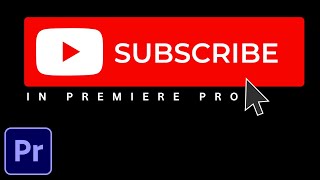 How to Add Subscription & Notification Button for YouTube Video in Premiere Pro