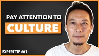 PAY ATTENTION TO CULTURE / EXPERT TIP #61