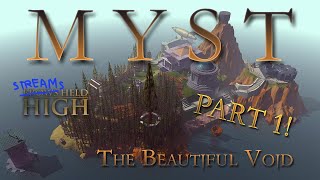 Myst: The Beautiful Void | Streams Held High