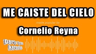 Me Caiste Del Cielo (Made Popular By Cornelio Reyna) [Karaoke Version]