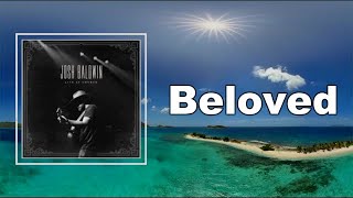 Josh Baldwin - Beloved (Lyrics)