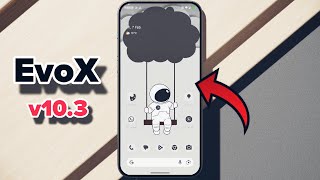 🔥 Evolution X 10.3 – The MOST FEATURE-PACKED Update is Here! 🚀 #customrom