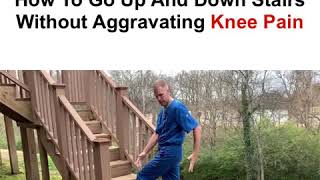 How to go up and down stairs without aggravating knee pain