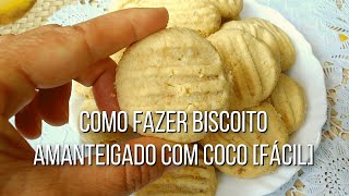 Como Fazer Biscoito Amanteigado com Coco [Fácil]