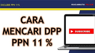 CARA MENGHITUNG DAN MENCARI DPP DARI TARIF BARU PPN 11%