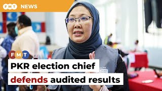 PKR election chief defends audited party polls results