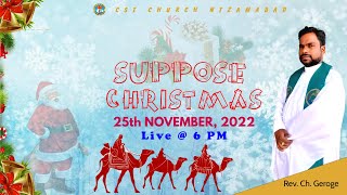 SUPPOSE CHRISTMAS CELEBRATIONS || CSI CHURCH NIZAMABAD || 25.11.2022 || Rev. Ch. George