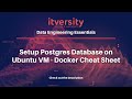 Setup Postgres Database on Ubuntu VM - Docker Cheat Sheet