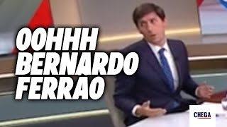 oohhh Bernardo Ferrão