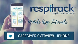 Respitrack App Caregiver Overview iPhone