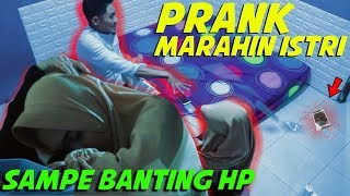 PRANK MARAHIN ISTRI SAMPE BANTING HP | GONE WRONG | #PrankIndonesia