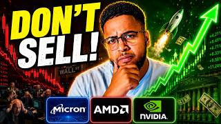 DON'T SELL YOUR MICRON, AMD & NVIDIA! DON'T PANIC! WATCH THIS NOW!