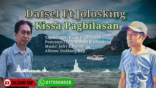 DATSEL FT JOLOSKING - KISSA PAGBILASAN (Duldang Rap Music)