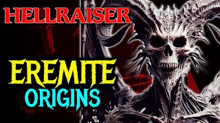 Eremite Origin - Upper-Level Hellraiser Monster That's Not A Cenobite \u0026 Answer Only To Leviathan