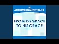 From Disgrace To His Grace (Vocal Demo)