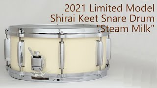 Shirai Keet Acoustic Drums 2021 Limited Snare Drum \