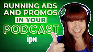 Running Ads and Promos in Your Podcast | Independent Podcast Network 🎙 Podcasting. Simplified.