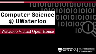 Computer Science @ Waterloo - Waterloo Virtual Open House 2021 | UWaterloo Computer Science