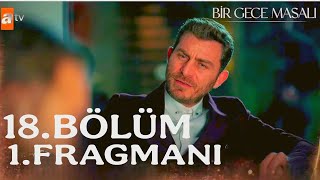 Bir gece masalı 18 bölüm fragmanı