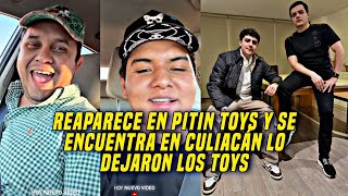 REAPARECE EL PITIN TOYS Y SIGUE EN CULIACÁN ¿POR QUE MARKITOS TOYS NO LO SACO DE CULIACÁN?