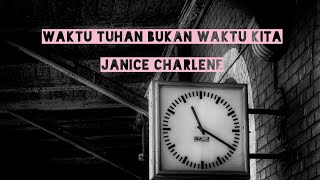 Waktu Tuhan Bukan Waktu Kita (Video Lyrics) -Janice Charlene-