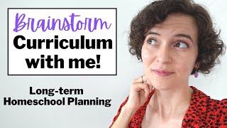 FUTURE Curriculum Choices? | Long-Term Homeschool Planning | Gentle + Classical, Sonlight, and more!