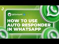 How to set up your auto Responder on WhatsApp 