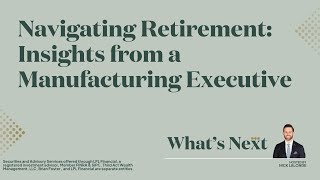 Navigating Retirement: Insights from a Manufacturing Executive