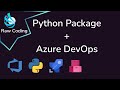 Hosting Python package in Azure DevOps Guide. Setup/Build/Deploy/Install