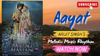 Aayat | Audio Track | Bajirao Mastani | Ranveer Singh, Deepika Padukone | Arijit Singh Solo Song.