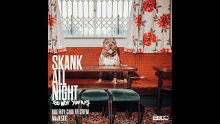 Bad Boy Chiller Crew x Majestic - Skank All Night (You Wot, You Wot)