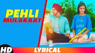 Pehli Mulakat (Lyrical) | Rohanpreet Singh | Latest Punjabi Song 2018 | Speed Records