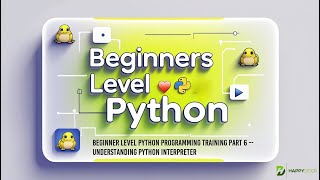 ๐งฑ Beginner Level Python Programming Training Part 6 โ Understanding Python Interpreter ๐ง ๐๐ฅ๏ธ