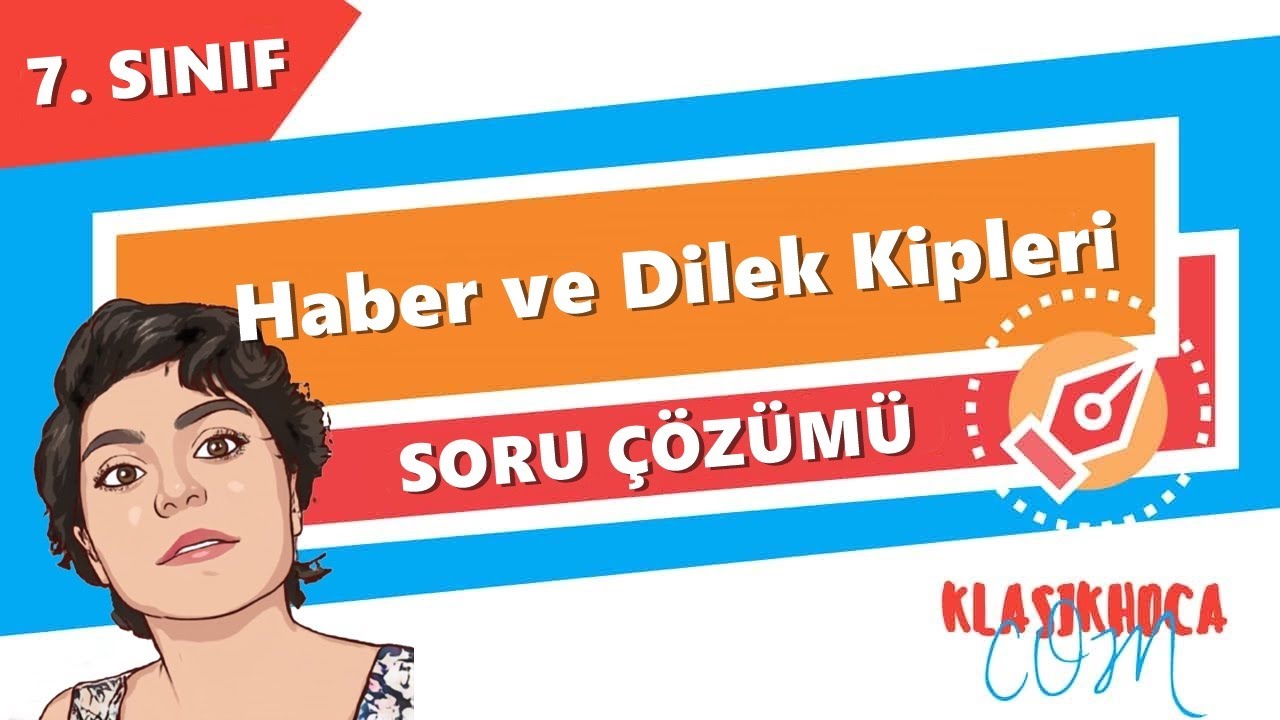 7 Sinif Fiiller Fiilin Anlam Ozellikleri Haber Ve Dilek Kipleri Konu ...