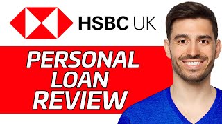 HSBC Personal Loan UK Review | Is It Worth It? (2024)