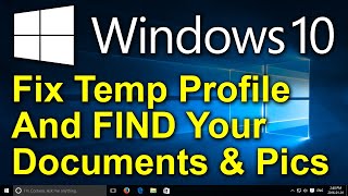 ✔️ Windows 10 - Fix Temporary Profile Issue - Looks Like ALL Your Documents and Pictures are GONE!