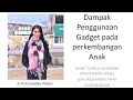 Dampak Penggunaan Gadget pada perkembangan Anak