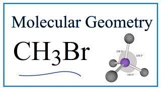 CH3Br (Bromomethane) Molecular Geometry, Bond Angles