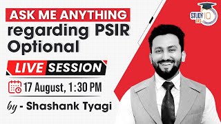 Ask me Anything - Regarding PSIR Optional by Shashank Tyagi sir