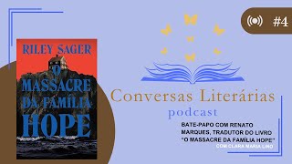 BATE-PAPO COM RENATO MARQUES - O MASSACRE DA FAMÍLIA HOPE