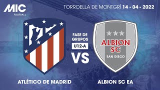 MICFootball'22 | Fase de grupos - Atlético de Madrid vs Albion SC EA (U12A)