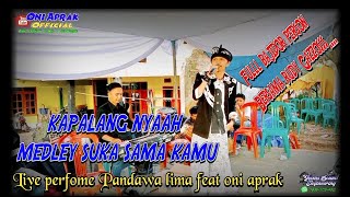 KAPALANG NYA,AH Medley SUKA SAMA KAMU #oniaprak