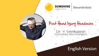 Post Head Injury Headache (English) | Dr. Y. Venkatesh | Neurosurgeon | Sunshine Hospitals